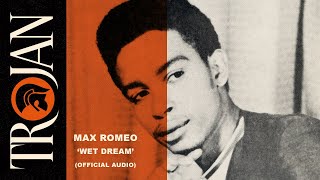 Max Romeo  Wet Dream Official Audio [upl. by Pritchett]