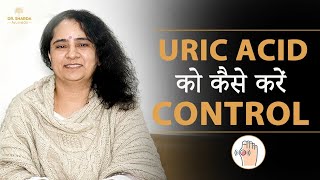 How To Reduce Uric Acid Naturally  Uric Acid Ayurvedic Tips  Dr Sharda Ayurveda [upl. by Edivad364]