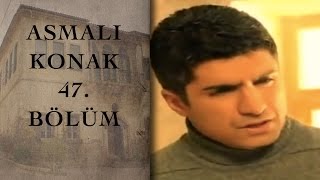 ASMALI KONAK 47 Bölüm [upl. by Burlie611]