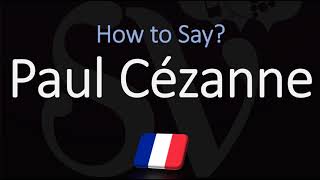 How to Pronounce Paul Cézanne  French amp English Pronunciation [upl. by Anuahsat]