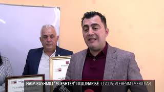 NAIM BASHMILI MJESHTËR I KULINARISË [upl. by Aikemahs553]