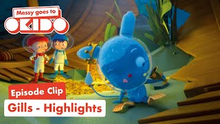 Gills 🐠 Clip🎬 Messy Goes To OKIDO  Cartoons For Kids [upl. by Haeli477]