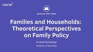 Theoretical Perspectives on Family Policy  A Level Sociology  Families [upl. by Octavius]