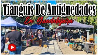 TIANGUIS DE ANTIGUEDADES EN GUADALAJARA JAL [upl. by Albertina]