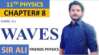 BASIC CONCEPTS OF WAVES  CHAPTER 08  WAVES  FSC FIRST YEAR PHYSICS LECTURE [upl. by Silver380]