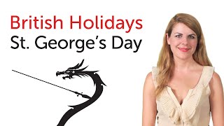 British English Holidays  St Georges Day [upl. by Enilrac]