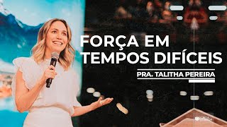 FORÇA EM TEMPOS DIFÍCEIS  PRA TALITHA PEREIRA  IGREJA DO AMOR [upl. by Iolenta]