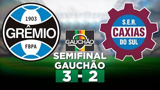 GRÊMIO 3 x 2 CAXIAS SEMIFINAL Campeonato Gaúcho 2024  Narração [upl. by Adnavoj]