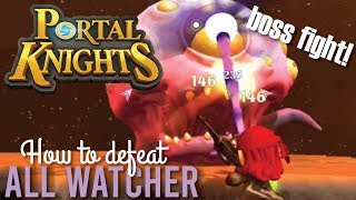 How to defeat the All Watcher in Portal Knights  Boss Fight [upl. by Oniuqa]