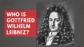 Who is Gottfried Willhelm Leibniz [upl. by Cowie368]