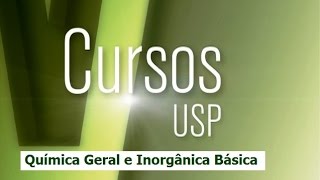 Cursos USP  Química Geral e Inorgânica Básica  PGM 01 [upl. by Emad]