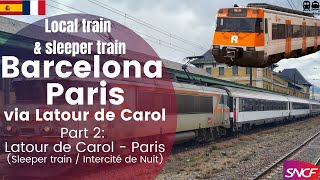 Barcelona Spain  Paris France via Latour de Carol pt2 sleeper  night train amp Rodalies train [upl. by Namzed474]