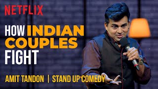 How Indian Couples Fight  Amit Tandon StandUp Comedy  Netflix India [upl. by Anayik905]