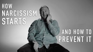 How Narcissism Starts amp How to Prevent It [upl. by Bunting699]