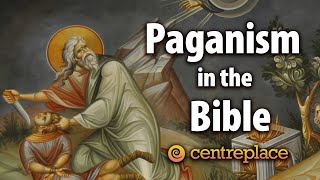 Paganism in the Bible [upl. by Rotciv]