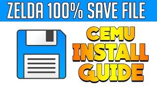 Cemu 1112  BotW 100 Save  Install Guide [upl. by Lorolla]