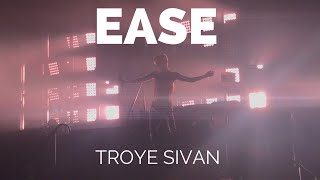 EASE LIVE  Troye Sivan [upl. by Madella]