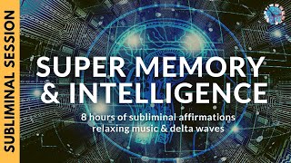 SUPER MEMORY AND INTELLIGENCE  8 Hours of Subliminal Affirmations Relaxing Music amp Delta Waves [upl. by Deer]