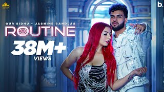 ROUTINE Official Video Gur Sidhu  Jasmine Sandlas  Kaptaan  Punjabi Song 2023 [upl. by Aveline]