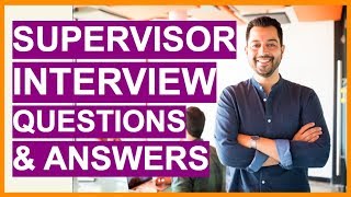 SUPERVISOR Interview Questions amp Answers How To PASS A Supervisor Interview [upl. by Tserrof]