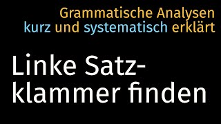 Linke Satzklammer amp Verbbewegung erkennen — Grammatische Analyse 001 Syntax Deutsch Germanistik [upl. by Deedahs]