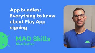 App Bundles Everything to know about Play App Signing  MAD Skills [upl. by Buckie]