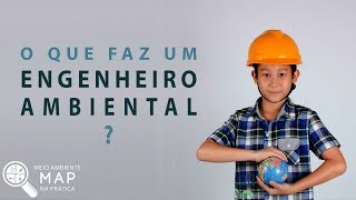 O que faz um Engenheiro Ambiental [upl. by Erialcyram]