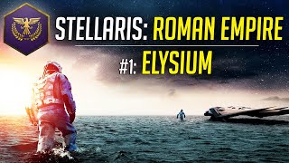 Elysium  Lets Play Stellaris ROMAN EMPIRE  Ep1  Modded Gameplay [upl. by Moreta140]