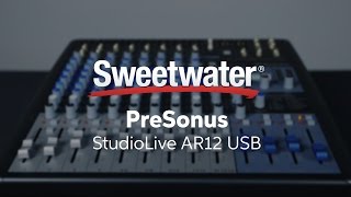 PreSonus StudioLive AR12 USB Mixer Overview by Sweetwater [upl. by Ecineg]