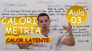 Calorimetria  Aula 03 Calor Latente [upl. by Drolyag913]