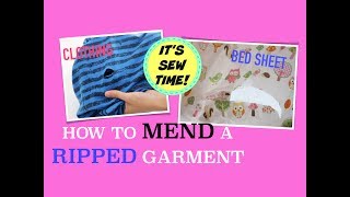 HOWTO MEND A RIPPED CLOTHING AND BED SHEETS [upl. by Ahsiruam]