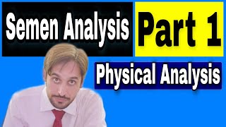 Semen Analysis Physical Examination Part 1 [upl. by Barbey]