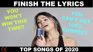 FINISH THE LYRICS TOP SONGS OF 2020 [upl. by Ylas]