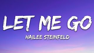 Hailee Steinfeld Alesso  Let Me Go Lyrics ft Florida Georgia Line WATT [upl. by Sucul528]