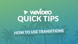 WeVideo Quick Tips  How to use video transitions [upl. by Trant82]