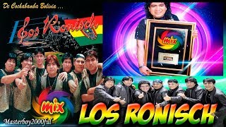 ♫♥☆ LOS RONISCH DE COCHABAMBA BOLIVIA  MIX RONISCH ☆♥♫ [upl. by Oiramej688]