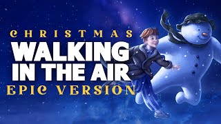 Walking In The Air  Epic Version  Epic Christmas Music [upl. by Avenej340]