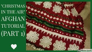 CROCHET quotChristmas in the Airquot Afghan Tutorial [upl. by Marlyn]