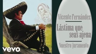 Vicente Fernández  Nuestro Juramento Cover Audio [upl. by Hannavahs]