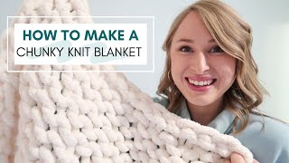 How To Make A Chunky Knit Blanket  Tips amp Tricks For Beginners [upl. by Danczyk435]