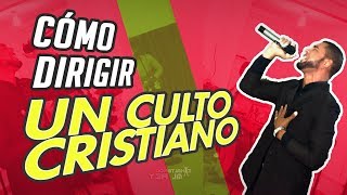 CÓMO DIRIGIR UN CULTO CRISTIANO [upl. by Hannazus]