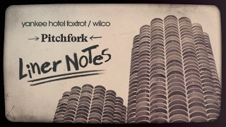 Wilcos Yankee Hotel Foxtrot in 5 Minutes  Liner Notes [upl. by Hurlbut]