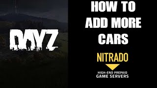 How To Increase  Add More Vehicle Car Spawn Events In A DayZ Nitrado Custom Private Server [upl. by Ehsiom]