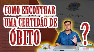 4 FORMAS DE ENCONTRAR UMA CERTIDÃO DE ÓBITO [upl. by Yromas832]