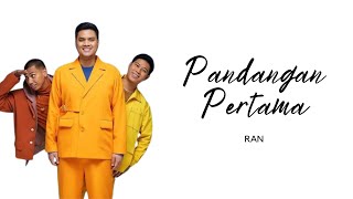 Pandangan Pertama  RAN Lyrics  SOSU LYRICS [upl. by Droffig]