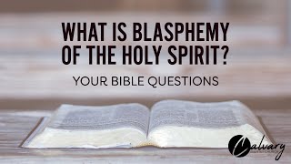 What is Blasphemy Against the Holy Spirit [upl. by Reiner]