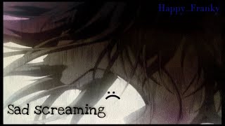 Most Saddest Anime Screams Lovely AMV [upl. by Huttan]