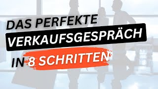 Das perfekte Verkaufsgespräch in 8 Schritten [upl. by Okomom]