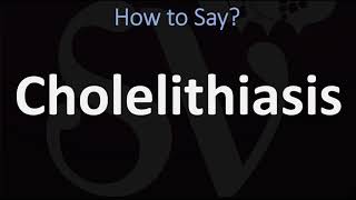 How to Pronounce Cholelithiasis CORRECTLY [upl. by Elbon]