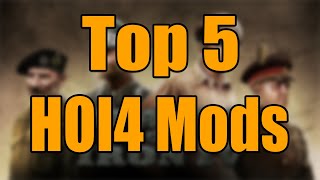 Top 5 HOI4 Mods [upl. by Sudnak]